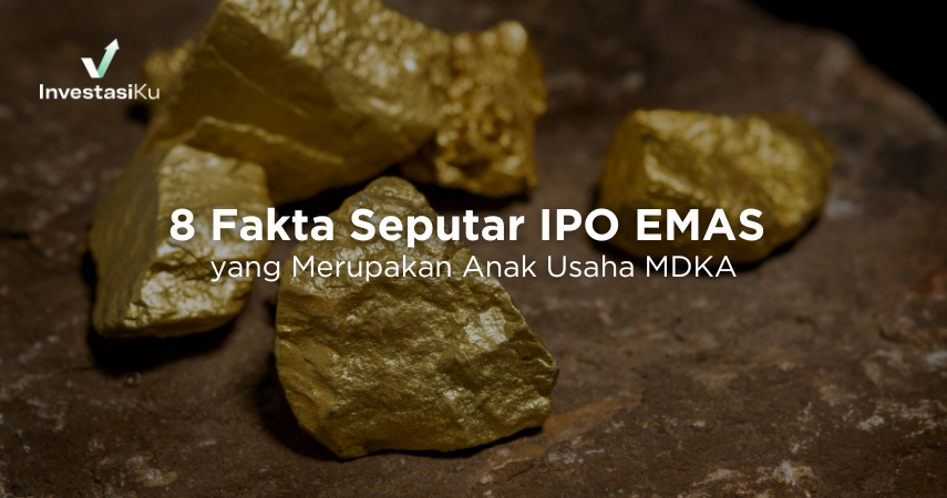 8 Fakta Seputar IPO EMAS yang Merupakan Anak Usaha MDKA